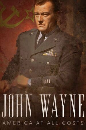 John Wayne: America at All Costs poster art