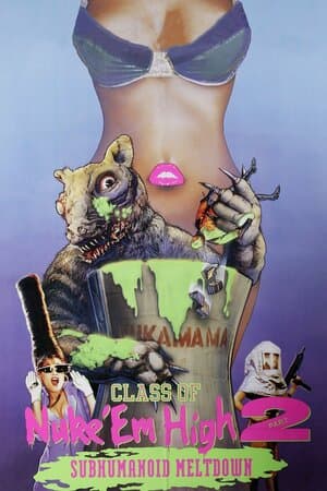 Class of Nuke 'Em High Part II: Subhumanoid Meltdown poster art