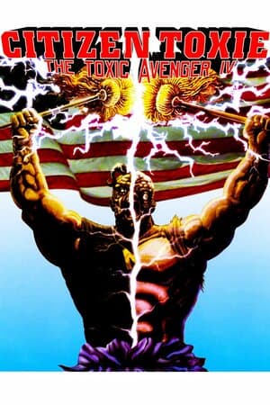 Citizen Toxie: The Toxic Avenger IV poster art