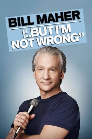 Bill Maher ... But I'm Not Wrong poster art