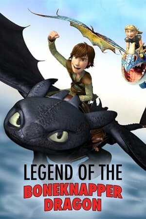 Legend of the Boneknapper Dragon poster art