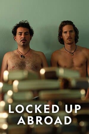 Locked Up Abroad poster art