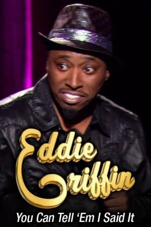 Eddie Griffin: You Can Tell `Em I Said It poster art