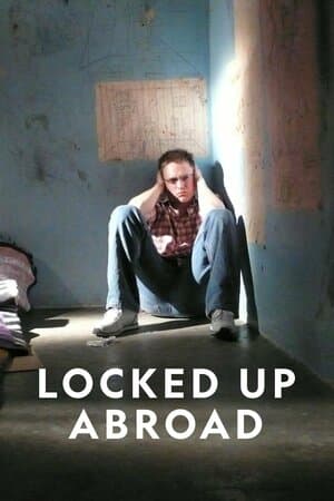 Locked Up Abroad poster art