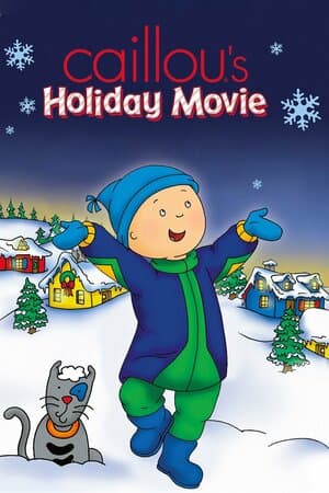 Caillou's Holiday Movie poster art