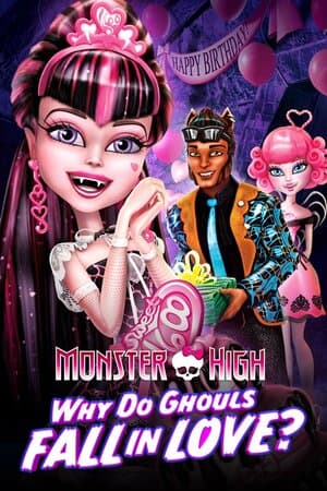 Monster High: Why Do Ghouls Fall in Love? poster art