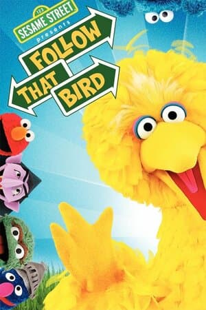 Sesame Street Presents: Follow That Bird poster art