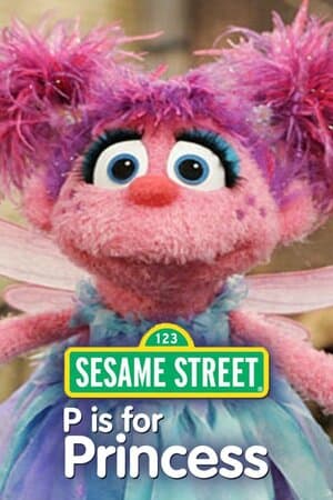 Sesame Street: P Is for Princess poster art