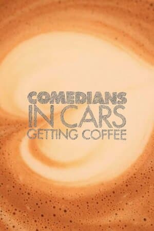 Comedians in Cars Getting Coffee poster art