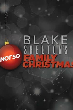 Blake Shelton's Not So Family Christmas poster art