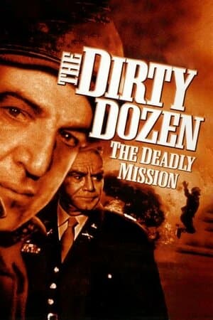 The Dirty Dozen: The Deadly Mission poster art