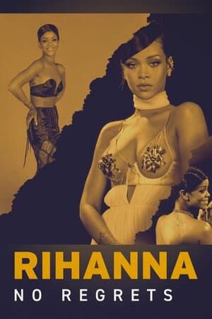 Rihanna: No Regrets poster art