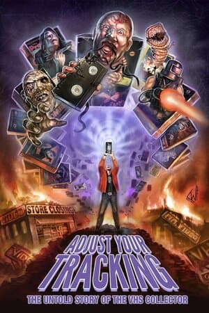 Adjust Your Tracking: The Untold Story of the VHS Collector poster art