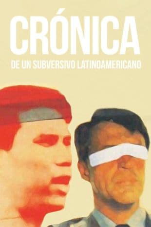 Cronica De Un Subversivo Latinoamericano poster art