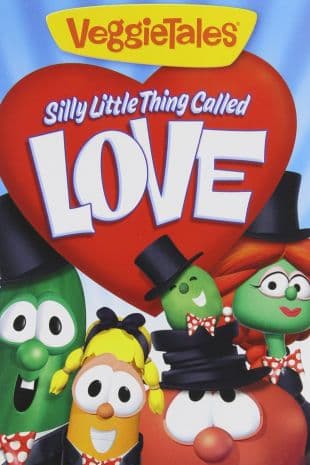 VeggieTales: Silly Little Thing Called Love poster art