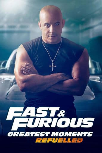 Fast & Furious Greatest Moments: Refuelled poster art
